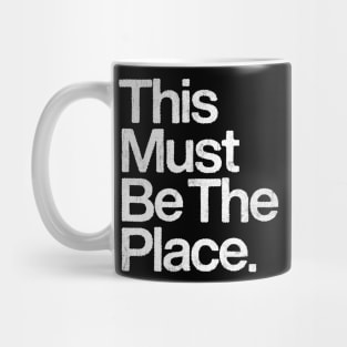 This Must Be The Place Mug